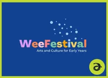 WeeFestival graphic with same name and the words Art and Culture for Early Years